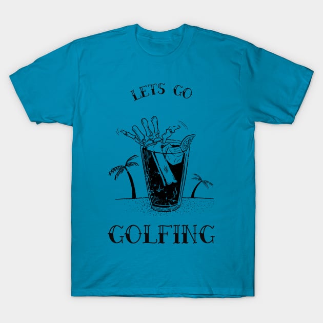 Lets go golfing T-shirt T-Shirt by Miles Attire